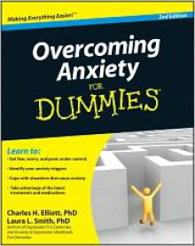 Overcoming Anxiety for Dummies - Charles Elliott, Laura L. Smith