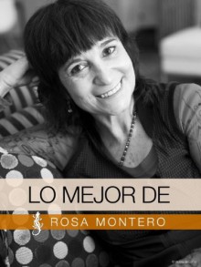 Lo mejor de Rosa Montero - Rosa Montero