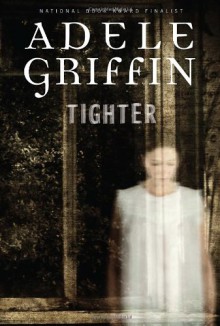 Tighter - Adele Griffin