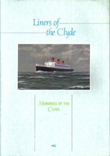 Memories of the Clyde; Liners of the Clyde - John Nicholson