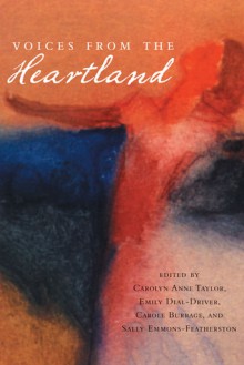 Voices From the Heartland - Emily Dial-Driver, Emily Dial-Driver, Carolyn Anne Taylor, Carole Burrage