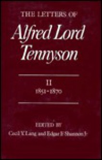 The Letters of Alfred Lord Tennyson, Volume II: 1851-1870 - Alfred Tennyson