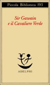 Sir Gawain e il Cavaliere Verde - Piero Boitani