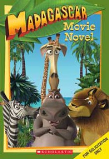 Madagascar: Movie Novel - Louise Gikow