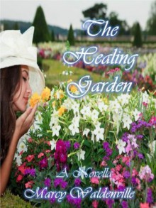 The Healing Garden - Marcy Waldenville