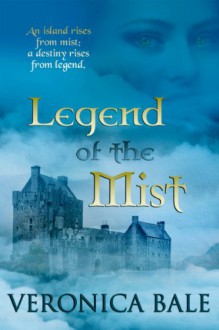 Legend of the Mist - Veronica Bale