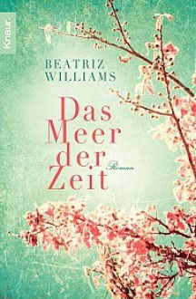 Das Meer der Zeit - Beatriz Williams