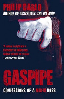 Gaspipe: Confessions of a Mafia Boss - Philip Carlo