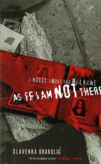 As If I Am Not There - Slavenka Drakulić