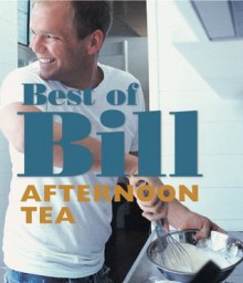 Best of Bill: Afternoon Tea - Bill Granger