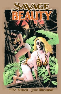 Savage Beauty - Mike Bullock, Joe Massaroli