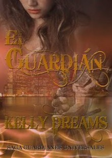 El guardián - Kelly Dreams