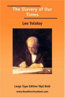 The Slavery of Our Times: (Large Print) - Leo Tolstoy