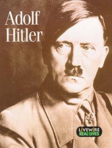 Adolf Hitler (Livewire Real Lives) - Mike Wilson