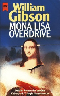 Mona Lisa Overdrive (Neuromancer #3) - William Gibson