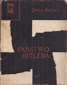 Państwo Hitlera - Jerzy Holzer