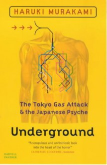 Underground The Tokyo Gas Attack And The Japanese Psyche - Haruki Murakami