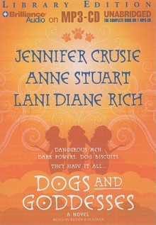 Dogs And Goddesses - Renée Raudman, Anne Stuart, Jennifer Crusie