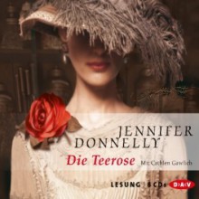 Die Teerose - Jennifer Donnelly, Cathlen Gawlich