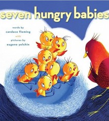 Seven Hungry Babies - Candace Fleming, Eugene Yelchin