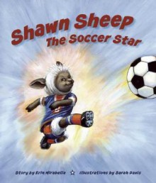 Shawn Sheep The Soccer Star - Erin Mirabella, Sarah Davis