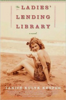 The Ladies Lending Library - Janice Kulyk Keefer