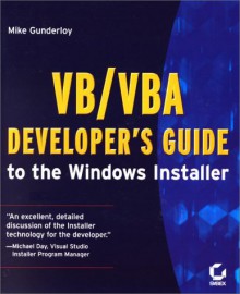 VB/VBA Developer's Guide to the Windows Installer - Mike Gunderloy