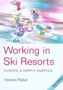 Working in Ski Resorts: Europe & North America - Victoria Pybus