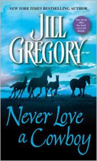 Never Love a Cowboy - Jill Gregory