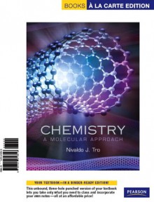 Chemistry: A Molecular Approach (Textbook in a Binder) - Nivaldo J. Tro