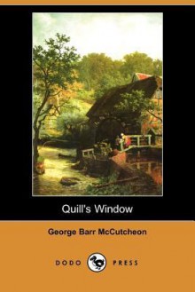 Quill's Window (Dodo Press) - George Barr McCutcheon