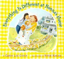 Everything is Different at Nonna's House - Caron Lee Cohen, Hiroe Nakata