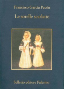 Le sorelle scarlatte - Francisco García Pavón, Maria Nicola