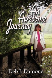 An Awesome Journey - Deb J. Damone, Peter Ashenden, Gayle L. Newman