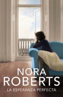 La Esperanza Perfecta (Inn Boonsboro, #3) - Nora Roberts