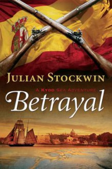 Betrayal: A Kydd Sea Adventure - Julian Stockwin