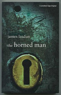 The Horned Man - James Lasdun