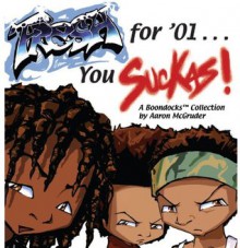 Fresh for '01 . . . You Suckas: The Boondocks - Aaron McGruder