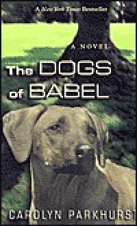 The Dogs Of Babel - Carolyn Parkhurst