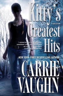 Kitty's Greatest Hits - Carrie Vaughn