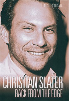 Christian Slater: Back from the Edge - Nigel Goodall