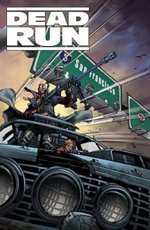 Dead Run - Andrew Cosby, Michael Alan Nelson, Francesco Biagini