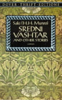 Sredni Vashtar, and Other Stories - Saki