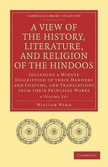 A View of the History, Literature, and Religion of the Hindoos - William Ward