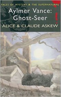 Aylmer Vance: Ghost Seer - Alice Askew