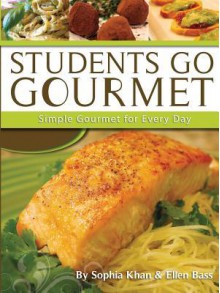 Students Go Gourmet - Sophia Khan, Ellen Bass