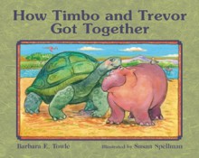 How Timbo and Trevor Got Together - Barbara E. Towle, Susan Spellman