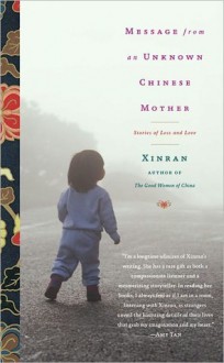 Message from an Unknown Chinese Mother: Stories of the lost daughters of China - Xinran