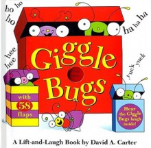 Giggle Bugs: A Lift-and-Laugh Book - David A. Carter