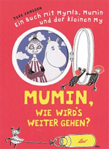 Mumin wie wird's weiter gehen - Tove Jansson